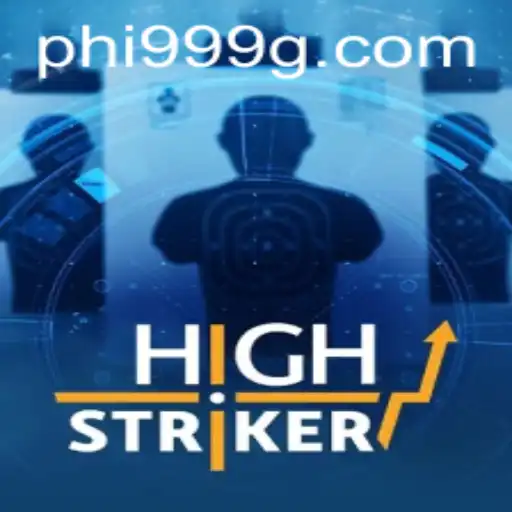 Unveiling HighStriker: The Ultimate Gaming Experience with PHI999